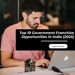 Top 10 Government Franchise Business Opportunities in India 2025 – Jan Aushadhi, CSC, IRCTC & More